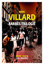 Barbès Trilogie Marc Villard